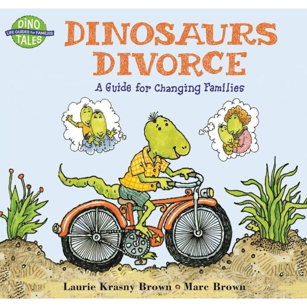 Dinosaurs Divorce: A Guide for Changing Families -- Marc Brown